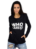 Who Cares Hooded Sweatshirt - FIREVOGUE